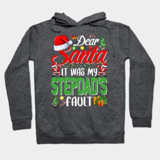 Dear Santa It Was My Stepdads Fault Christmas Funny Chirtmas Gift Hoodie